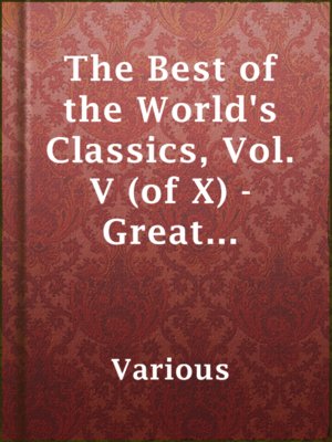 cover image of The Best of the World's Classics, Vol. V (of X) - Great Britain and Ireland III